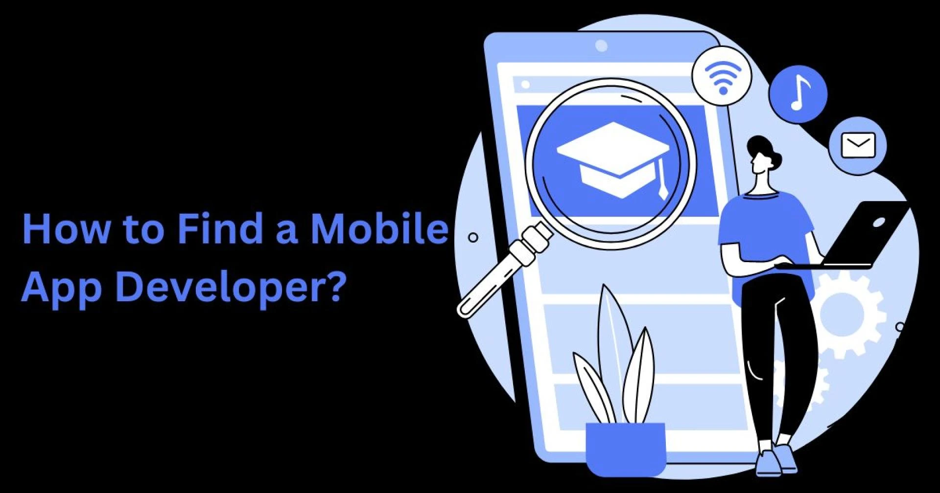 How to Find a Mobile App Developer?