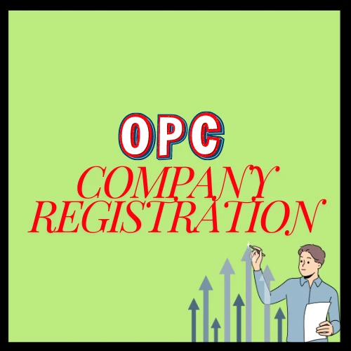 Streamlining OPC Company Registration: A Step-by-Step Guide