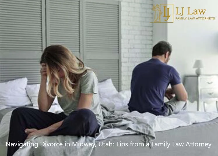 Navigating Divorce in Midway, Utah: Tips from a Family Law Attorney