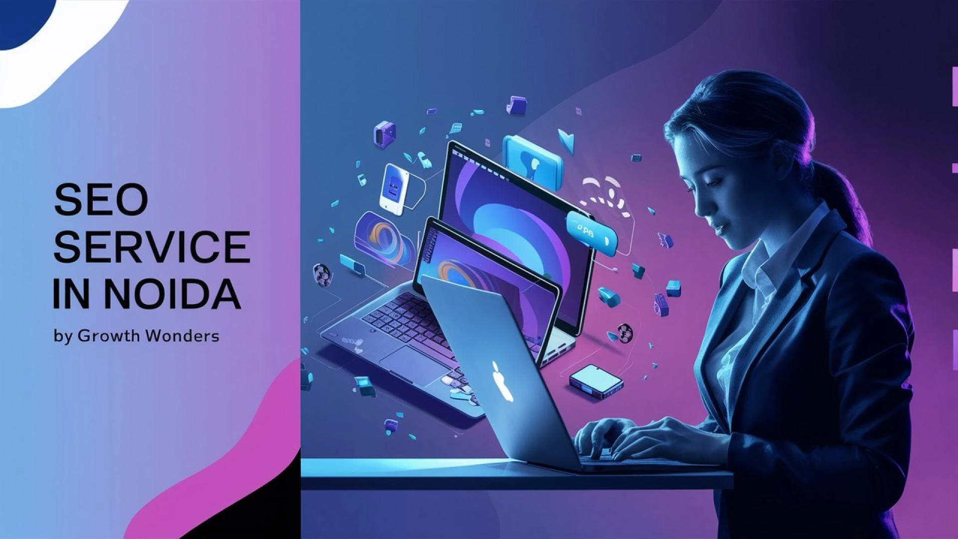 The Ultimate Guide to Digital Marketing Training and Services in Noida: Unveiling Growth Wonders