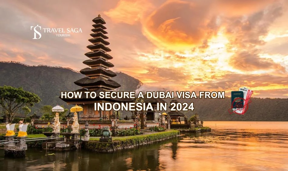 How to Secure a Dubai Visa from Indonesia in 2024
