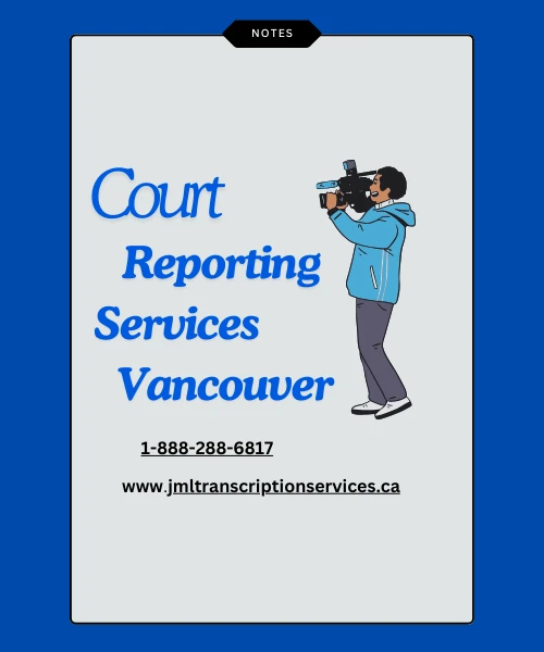 Court Reporting Services Vancouver: Your Guide to Accurate and Reliable Transcriptions