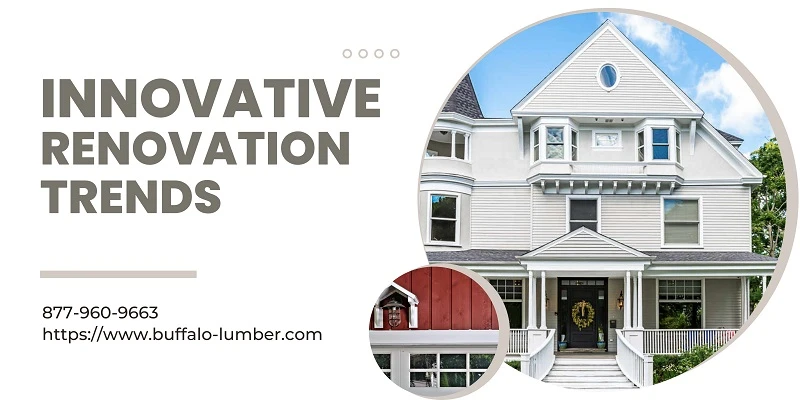 Innovative Renovation Trends: What's Hot and What's Not in Home Design