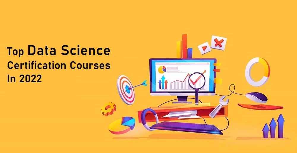 Top Data Science Certification Courses in 2022