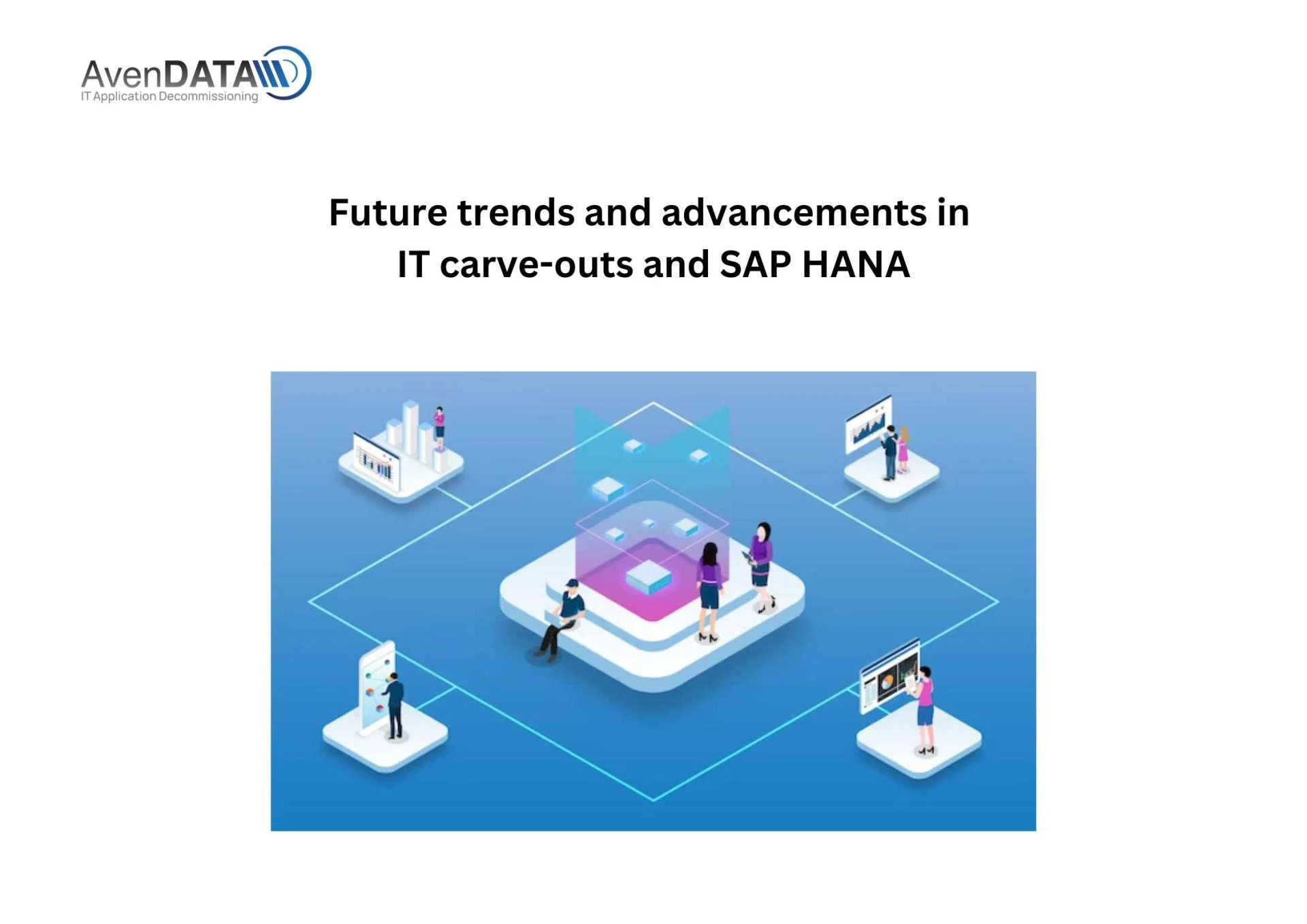 Future trends and advancements in IT carve-outs and SAP HANA