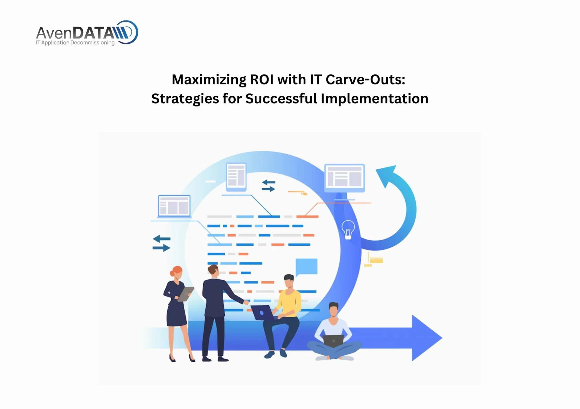 Maximizing ROI with IT Carve-Outs: Strategies for Successful Implementation