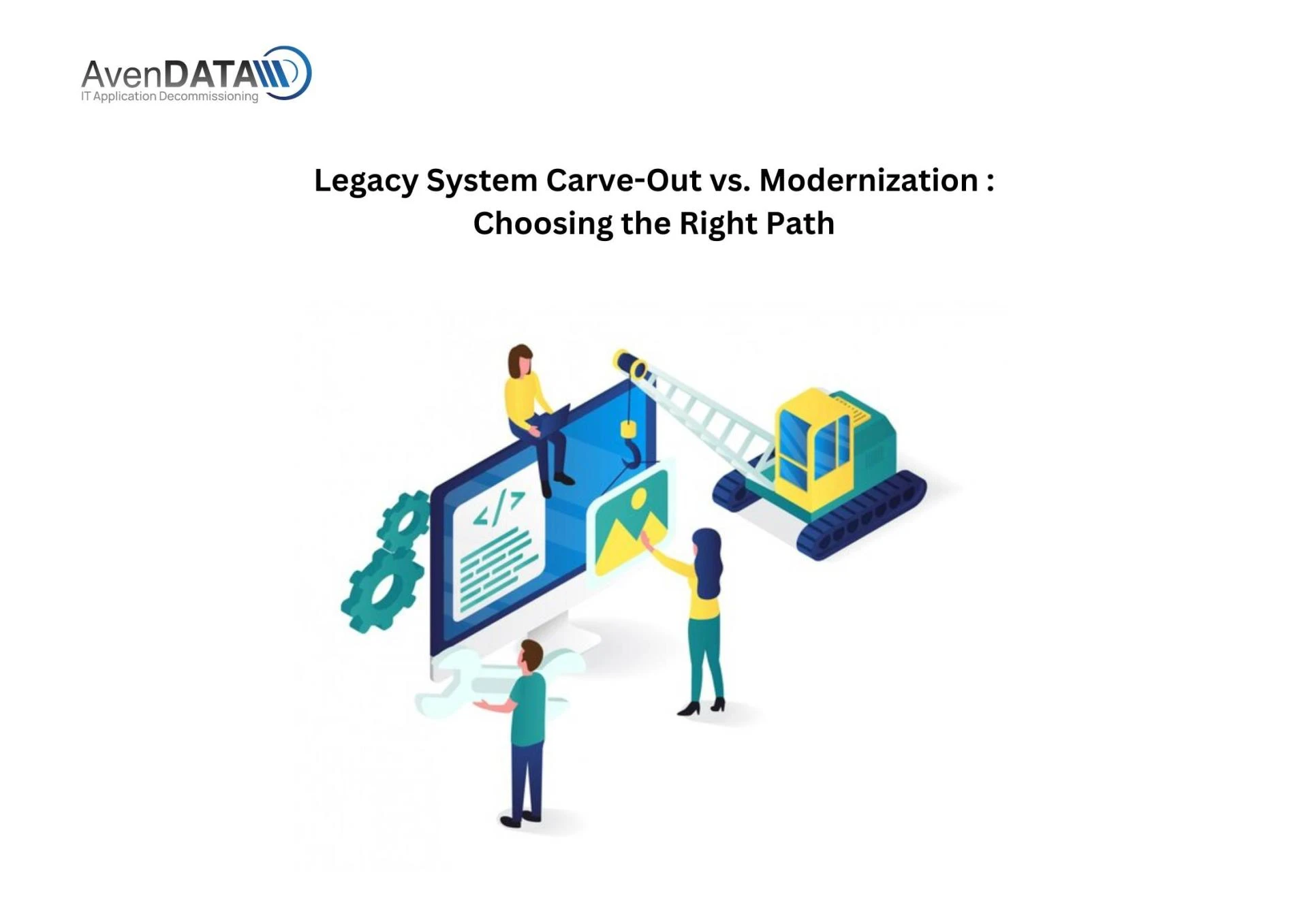 Legacy System Carve-Out vs. Modernization: Choosing the Right Path
