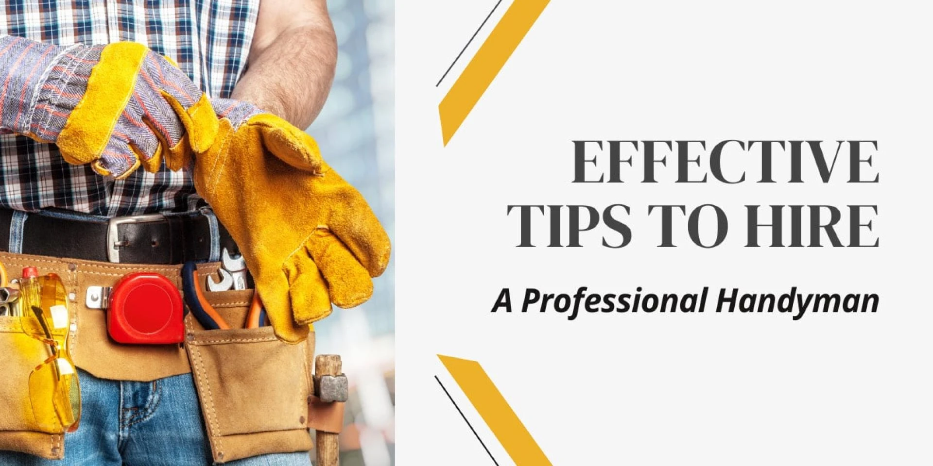 Effective Tips to Hire a Professional Handyman