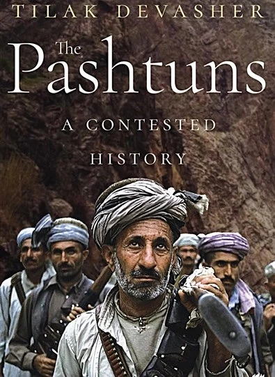Unveiling the Enigma: 'The Pashtuns: A Contested History' by Tilak Devasher