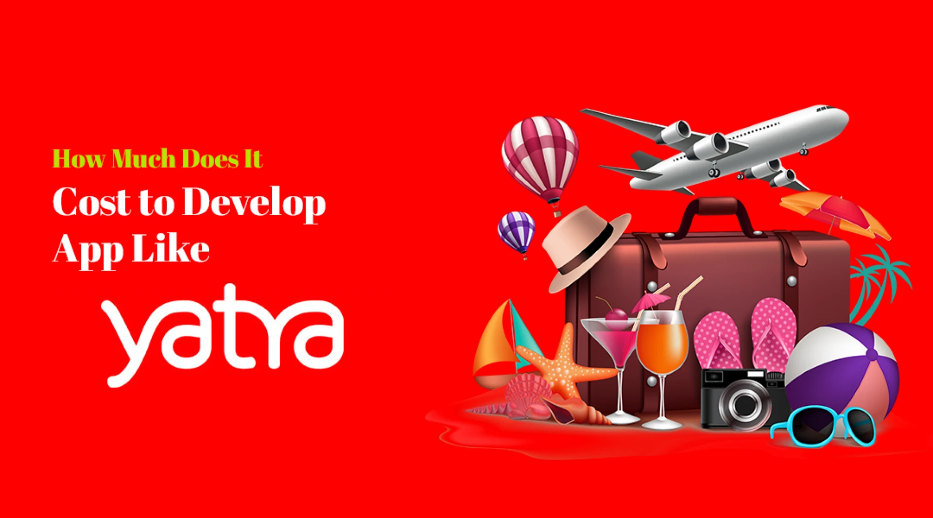 How Much Does It Cost to Develop App Like Yatra