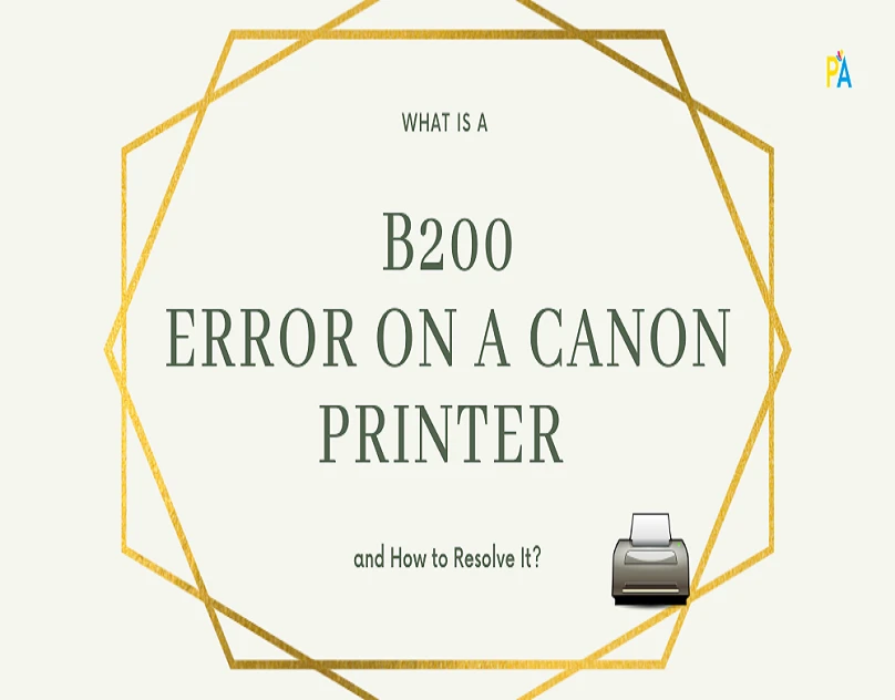 What is a B200 Error on a Canon Printer get resolved it?