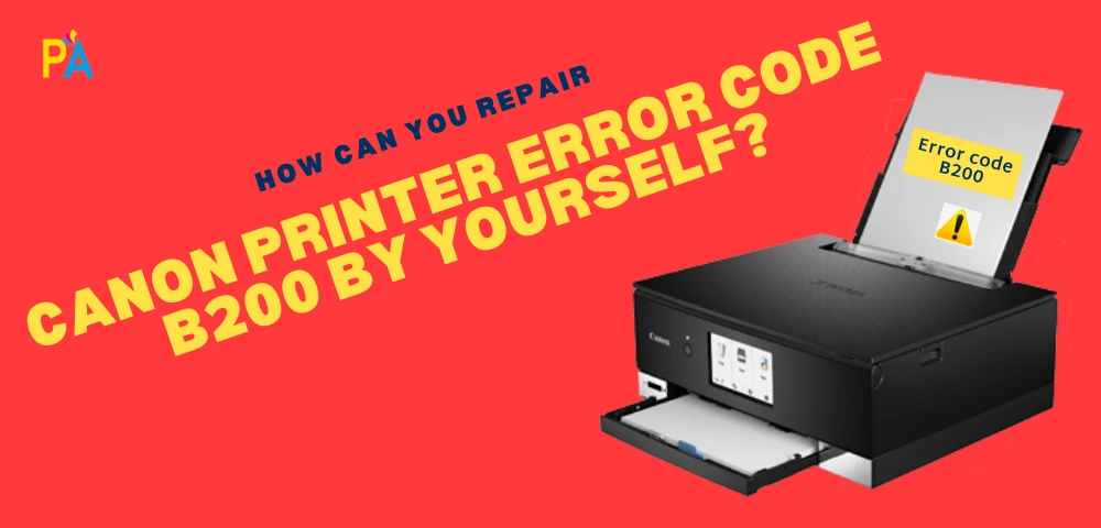 How Can You Repair Canon Printer Error Code B200 By yourself?