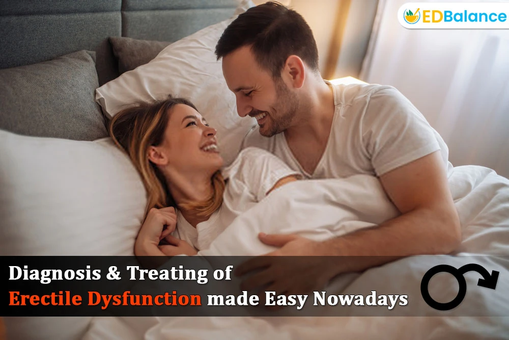Diagnosis &amp; Treating of Erectile Dysfunction made Easy Nowadays