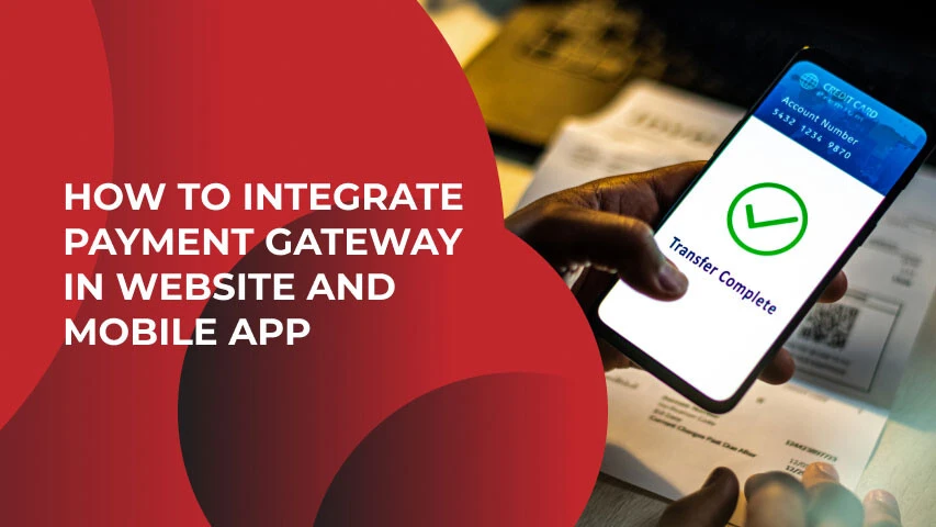 HOW TO INTEGRATE PAYMENT GATEWAY IN A WEBSITE AND MOBILE APP