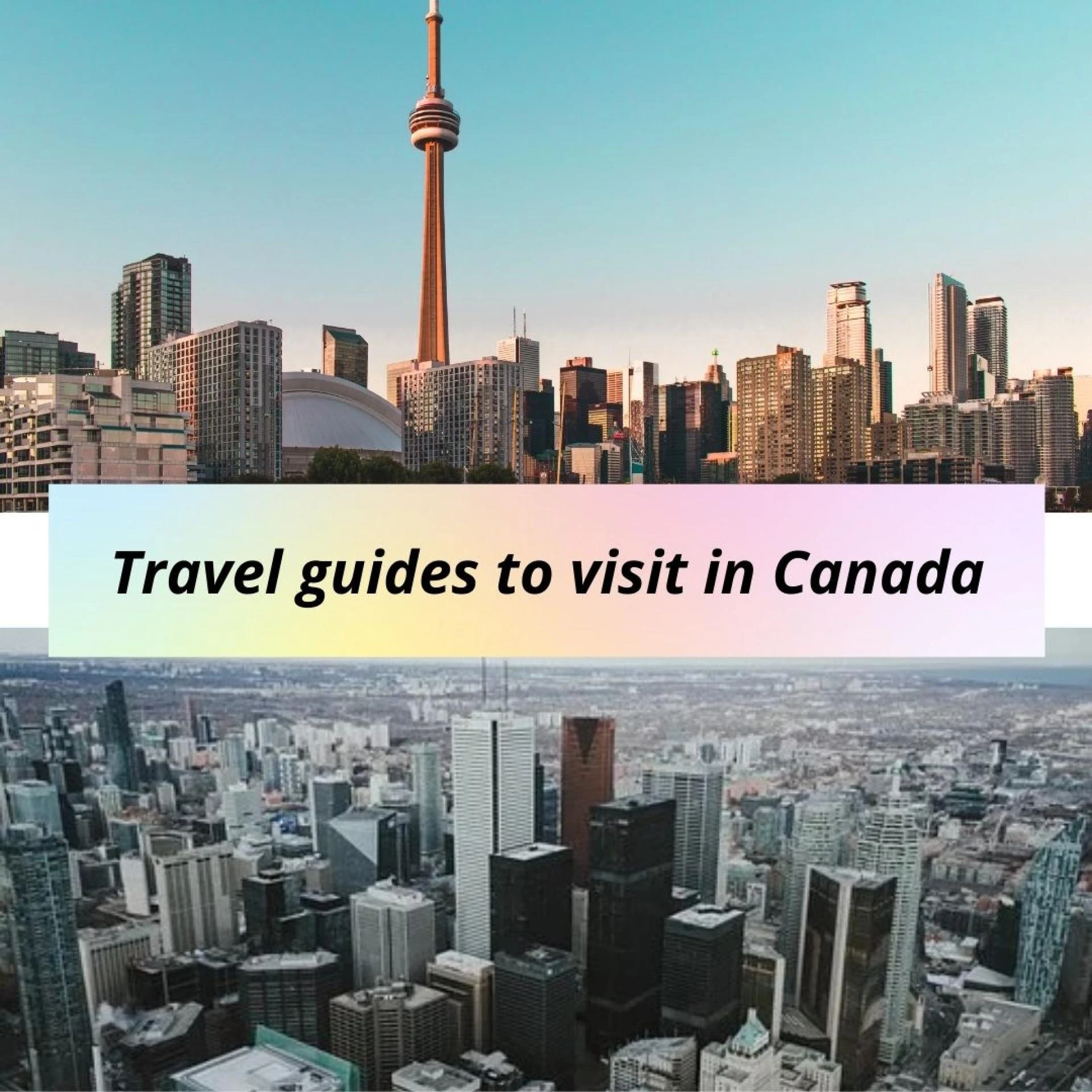 Travel guides to visit in Canada