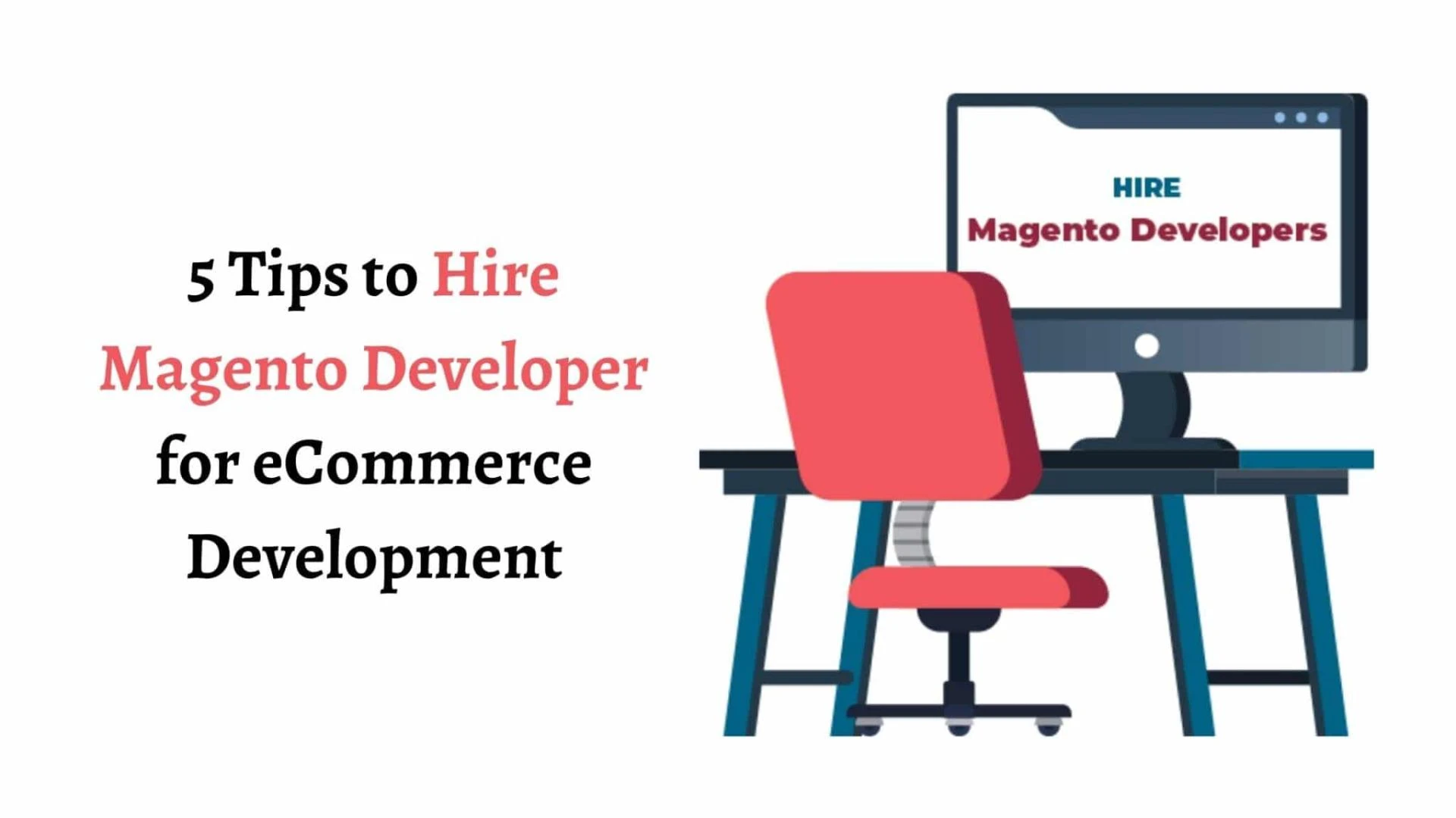 5 Tips to Hire Magento Developer for eCommerce Development