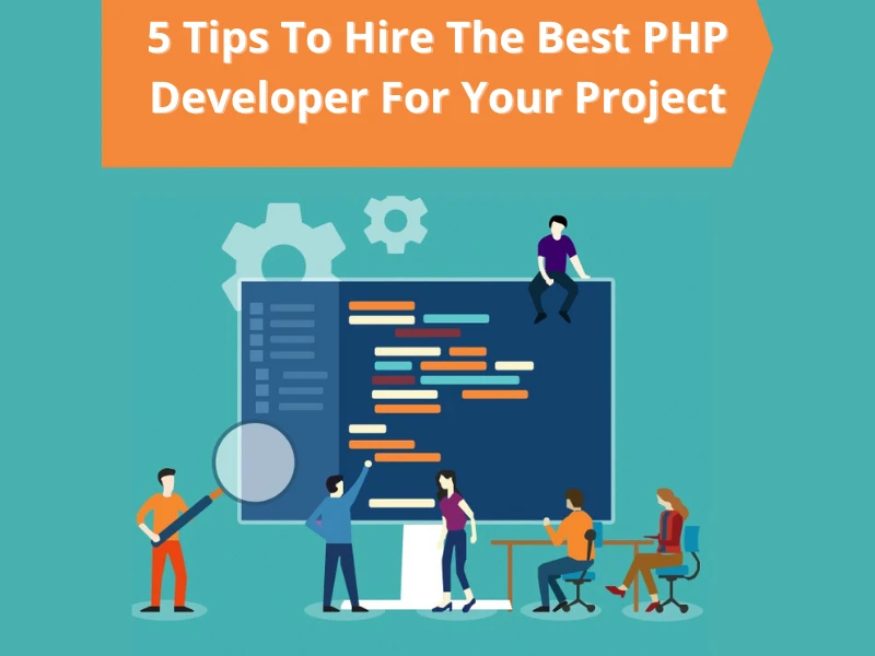 5 Tips to Hire the best PHP developer for your project