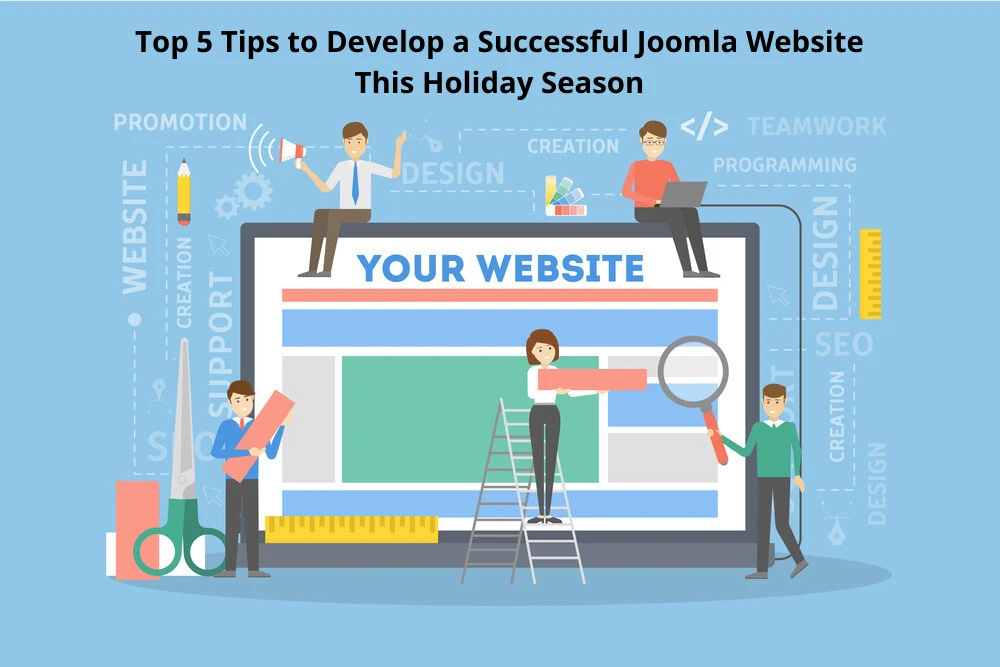 Top 5 tips to Develop a successful Joomla website this Holiday Season
