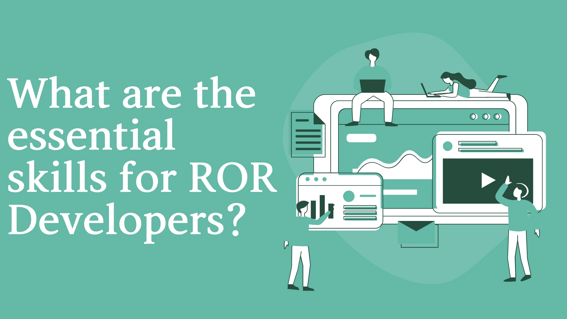 What are the essential skills for ROR developers?