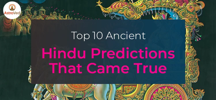 Top 10 Ancient Hindu Predictions That Came True