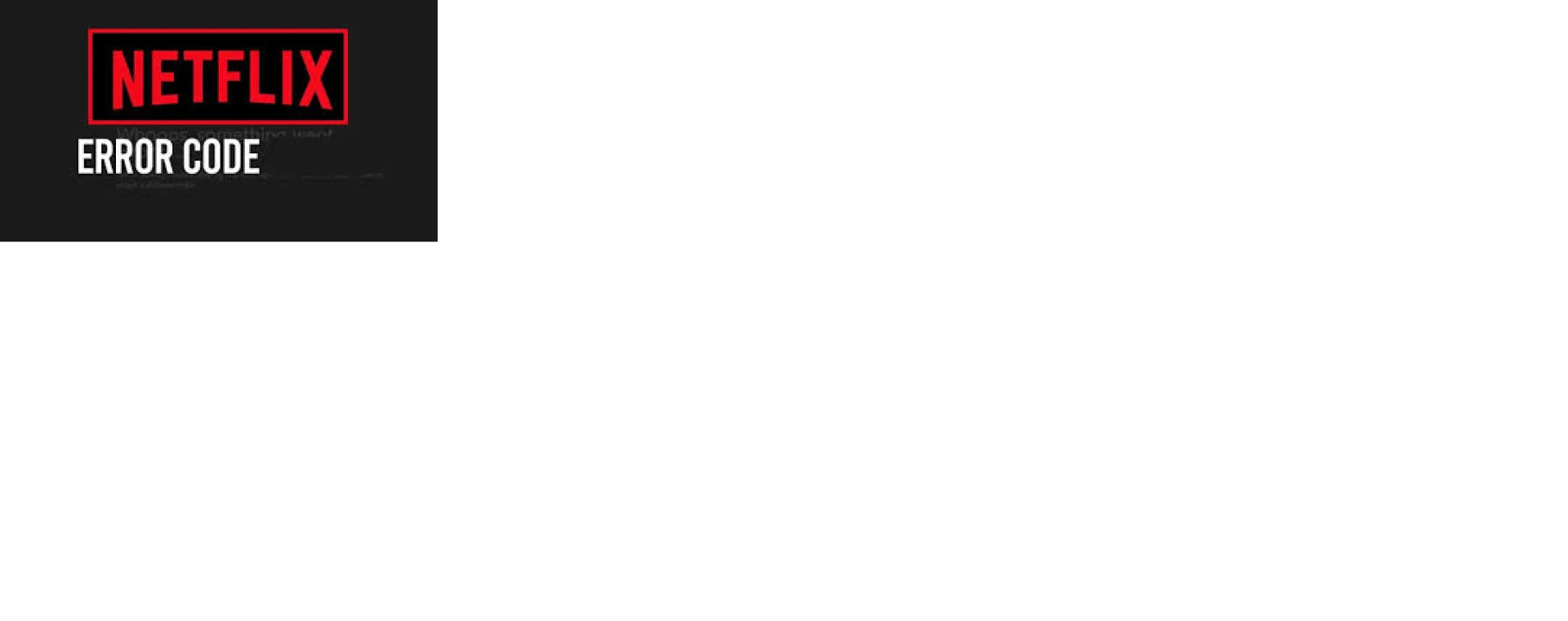 How to fix Netflix Error Code