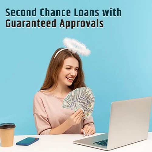 Second Chance Loans in Minutes - Guaranteed Approvals