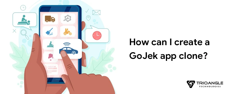 How Can I Create A GoJek App Clone?