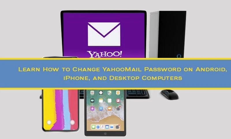 Guide to Change Yahoo Password on Smart Devices