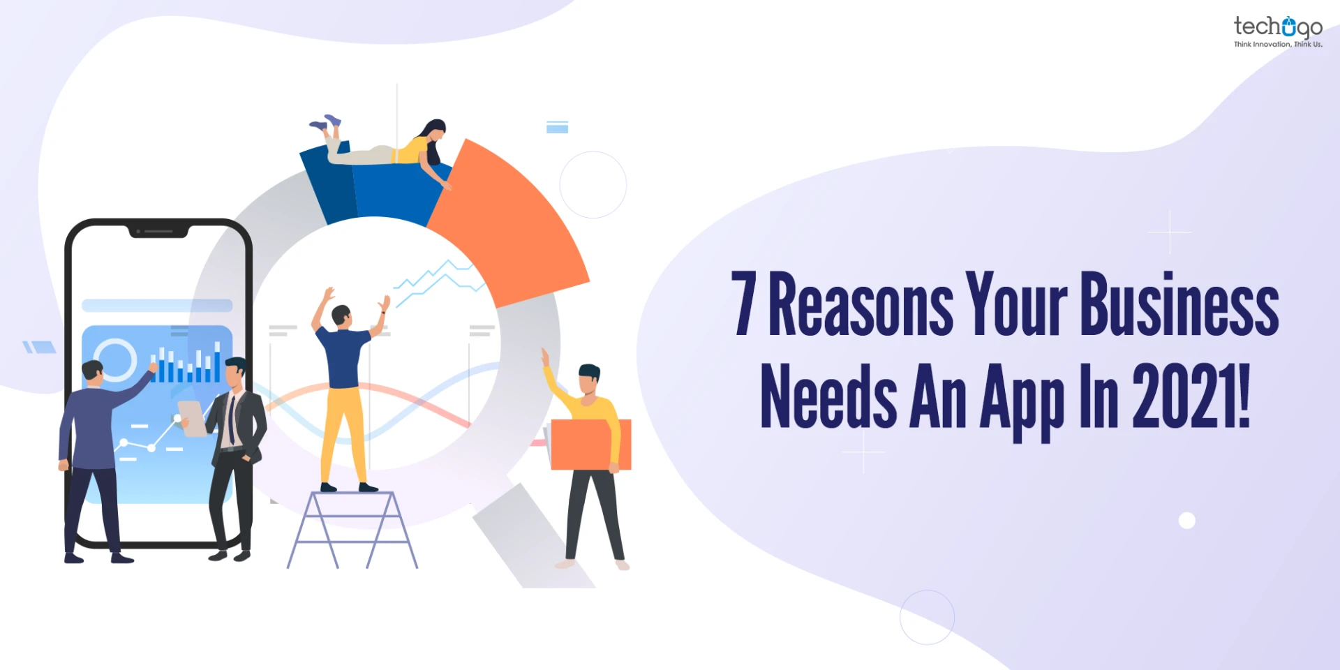 7 Reasons Your Business Needs An App In 2021!