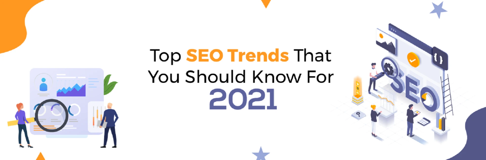Top SEO Trends That You Should Know For 2021