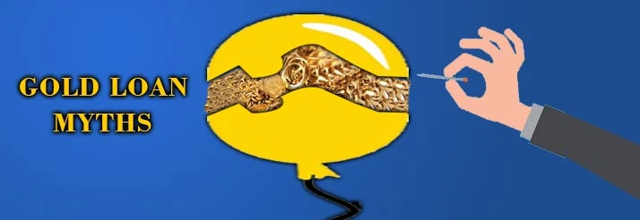 Busting myths about Gold Loan
