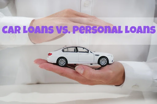 Personal Loan vs Car Loan