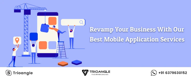 Revamp Your Business With Our Best Mobile Application Services