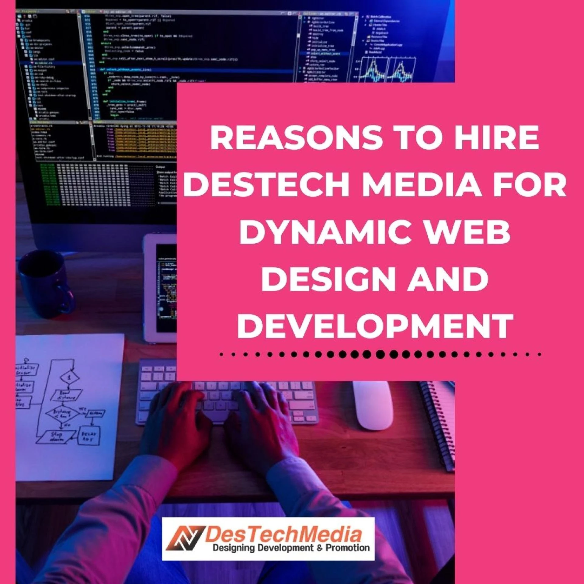 Reasons to Hire Destech Media for Dynamic Web Design and Development