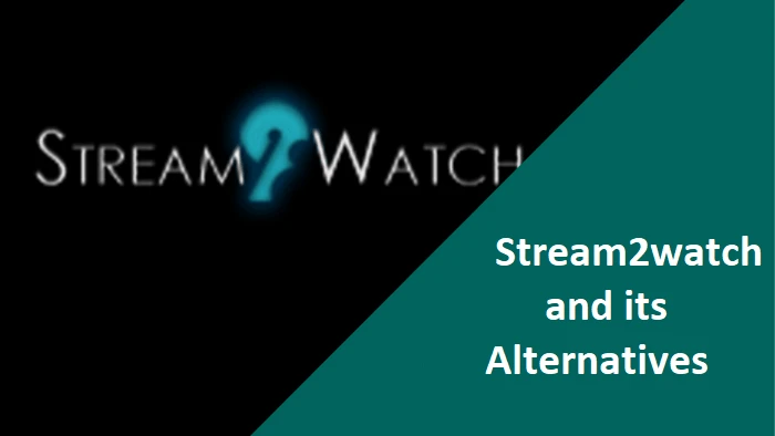 Stream2watch and its Alternatives
