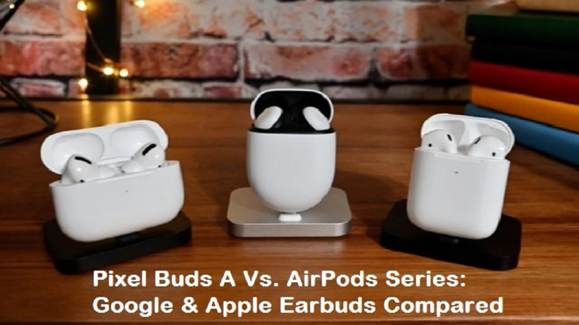 Pixel Buds A Vs. AirPods Series: Google &amp; Apple Earbuds Compared
