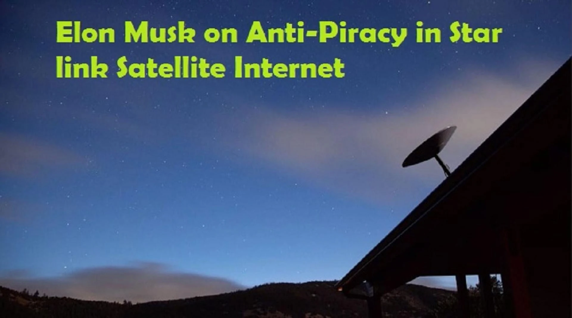 Elon Musk on Anti-Piracy in Star link Satellite Internet