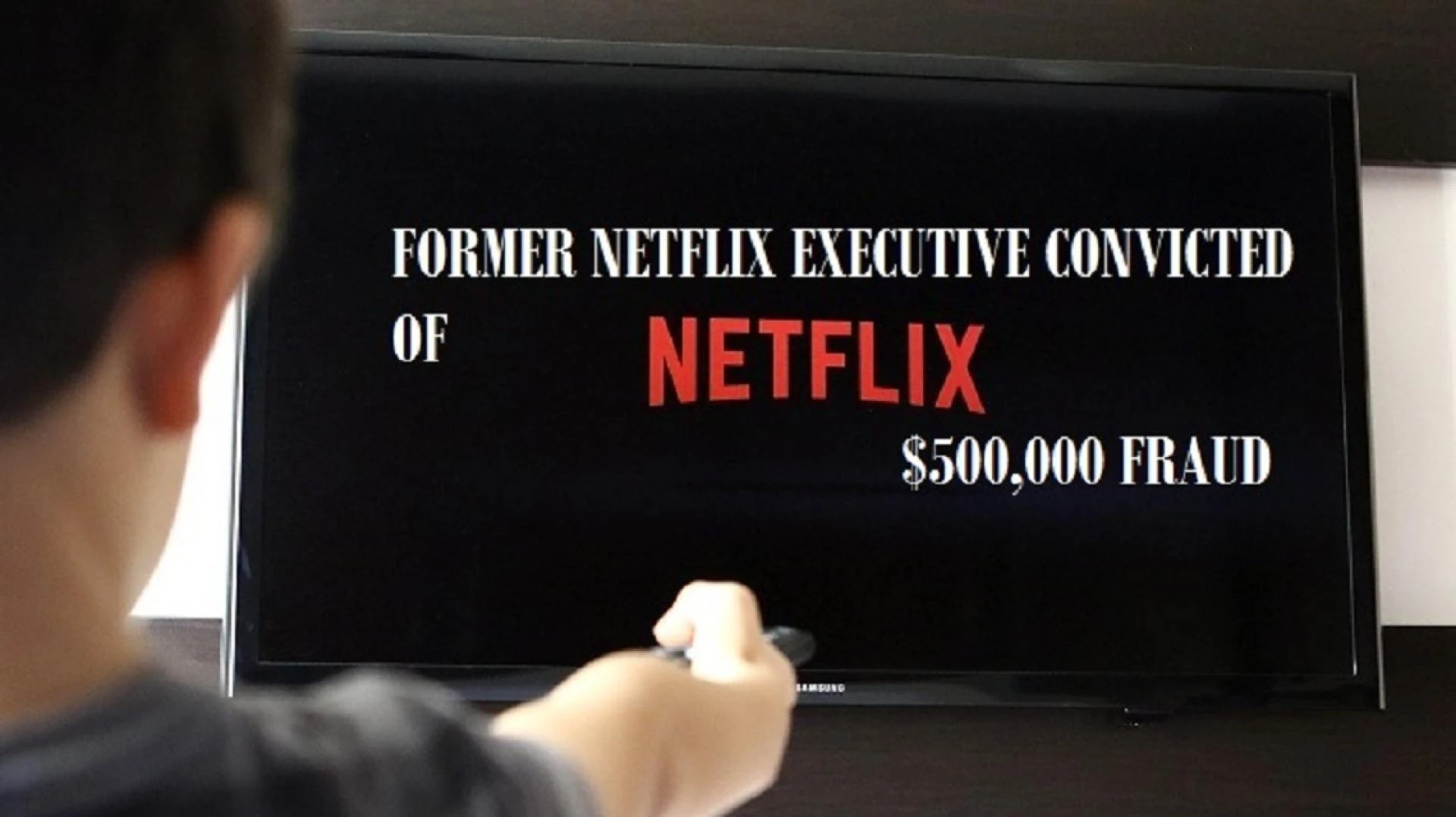 FORMER NETFLIX EXECUTIVE CONVICTED OF $500,000 FRAUD
