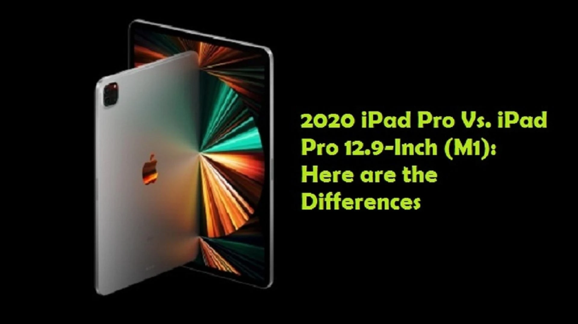2020 iPad Pro Vs. iPad Pro 12.9-Inch (M1): Here are the Differences