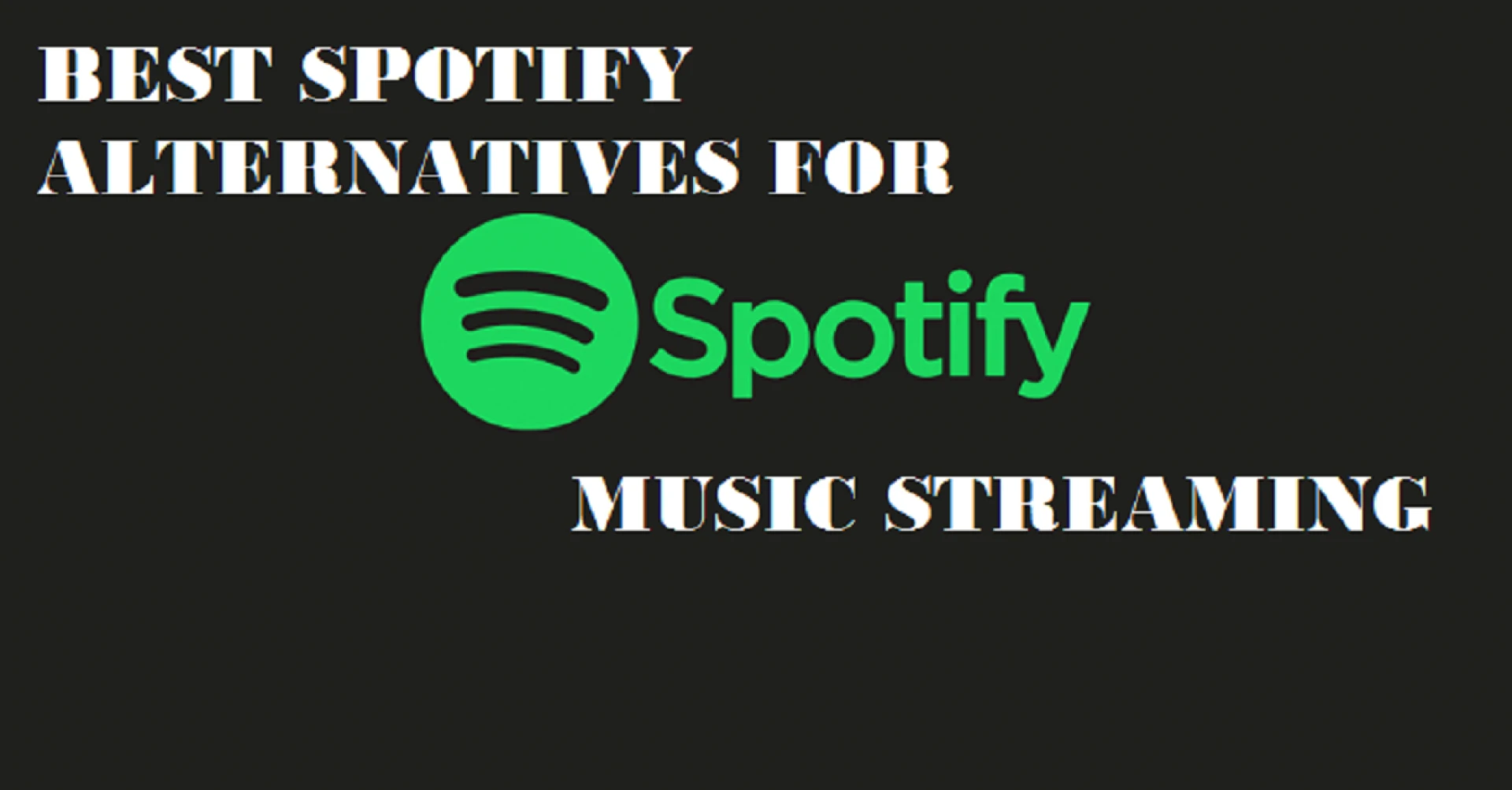 BEST SPOTIFY ALTERNATIVES FOR MUSIC STREAMING