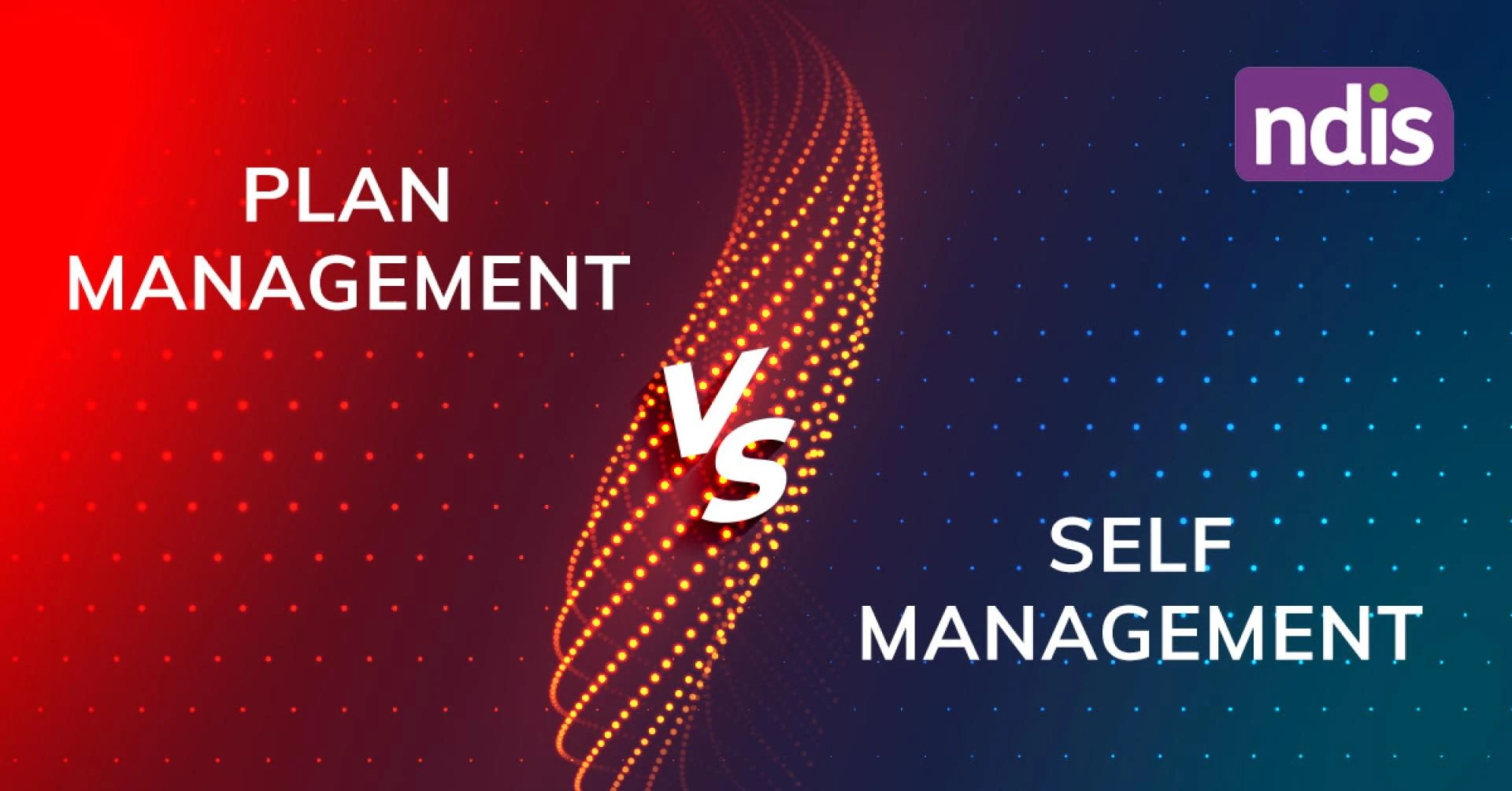 NDIS Plan Management vs Self-Management- Which One Is The Right For You?