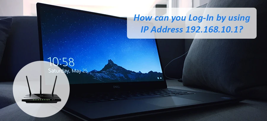 How can you Log-In by using IP Address 192.168.10.1?