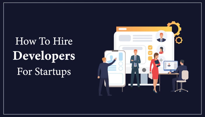 How To Hire Developers for Startups