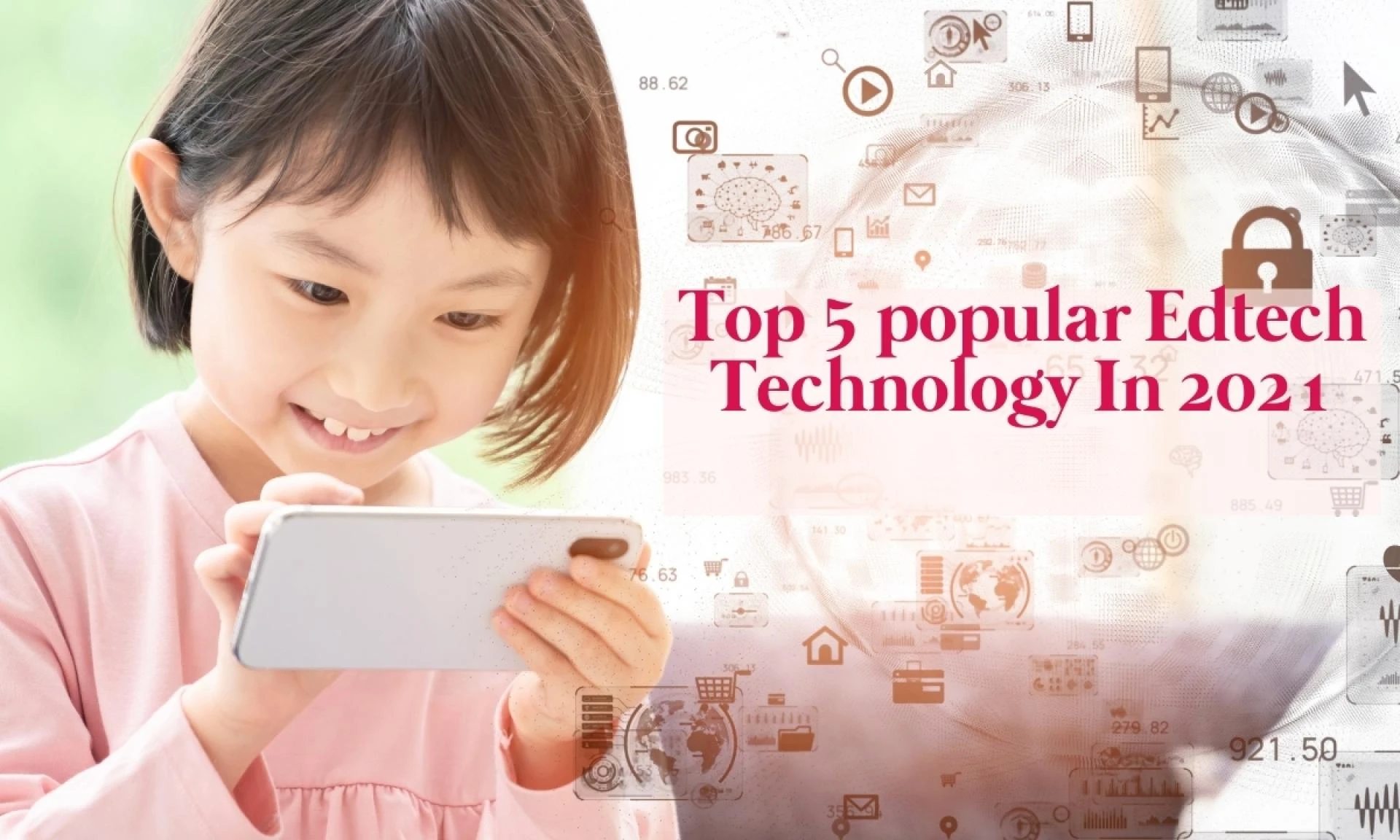 Top 5 popular Edtech Technology In 2021