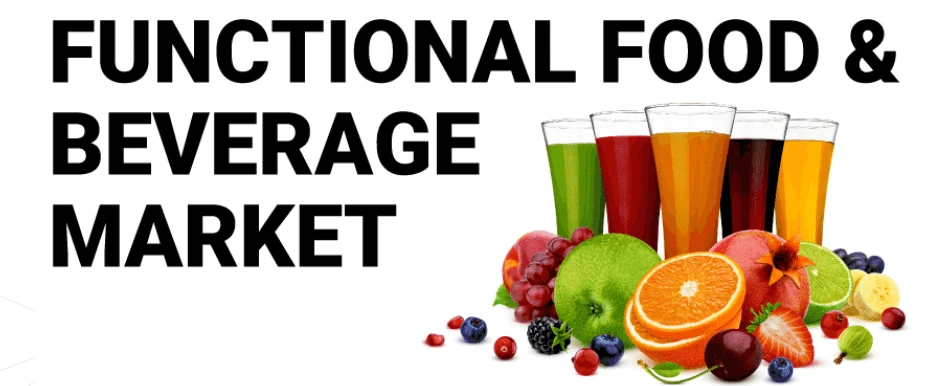Functional Foods Market Trends, Sales Revenue, Industry Growth, Development Status, Top Leaders, Fut