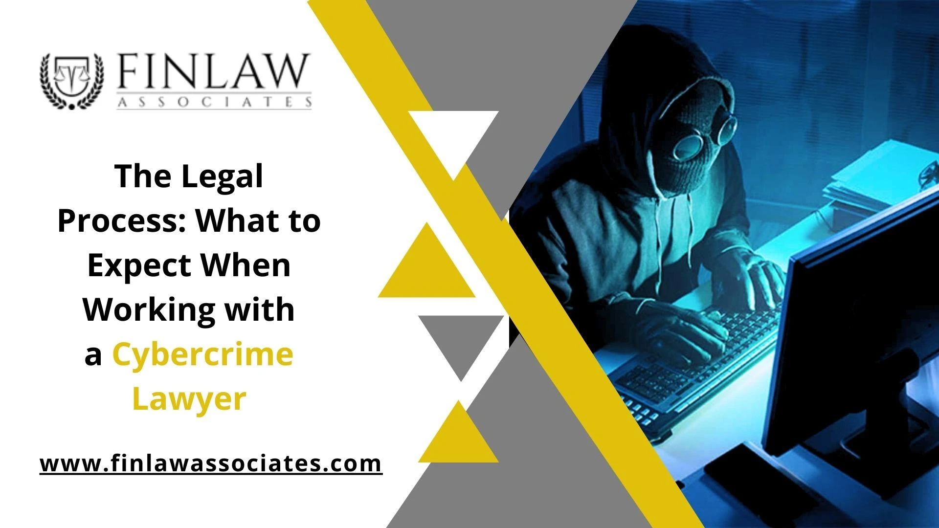 The Legal Process: What to Expect When Working with a Cybercrime Lawyer