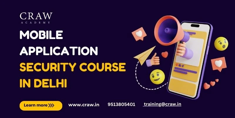 Mobile Application Security Course in Delhi: Boost Your Skills in Securing 