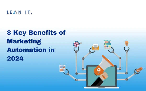 8 Key Benefits of Marketing Automation in 2024