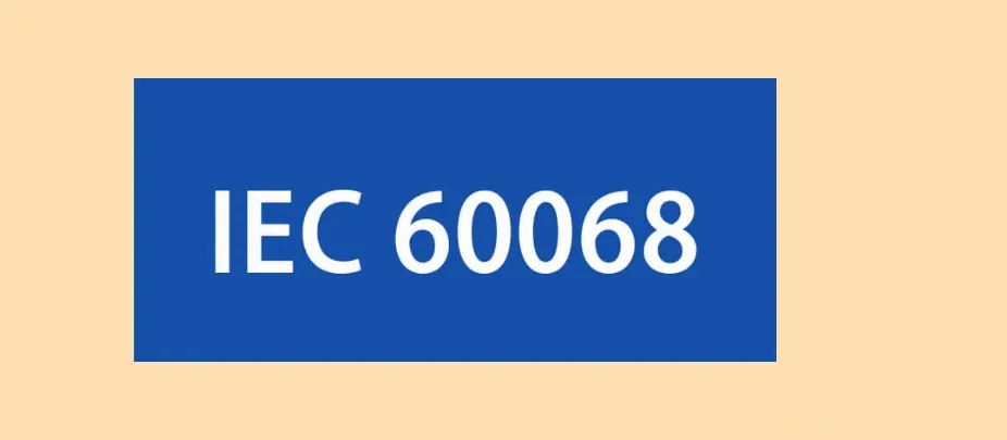 IEC 60068: The Standard for Environmental Testing of Electrotechnical Produ