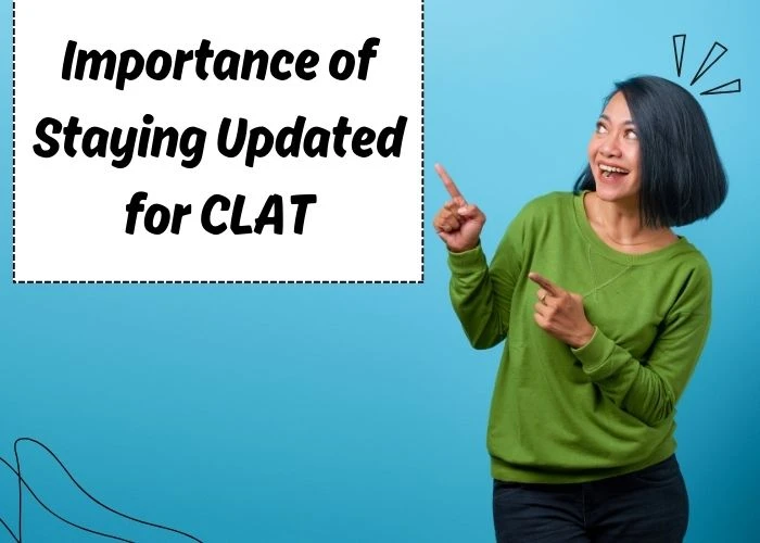 The Importance of Staying Updated for CLAT